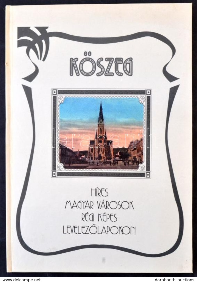 Kőszeg - Híres Magyar Városok Régi Képes Levelezőlapokon. Városkapu Könyvesbolt 1994. 74. Old. / Kőszeg - Famous Hungari - Sin Clasificación