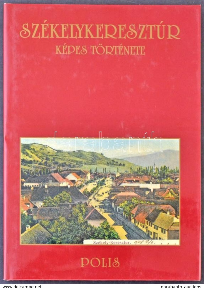 Vofkori György: Székelykeresztúr Képes Története. Polis Könyvkiadó, Kolozsvár 2002. 205 Oldal / History Of Cristuru Secu - Sin Clasificación