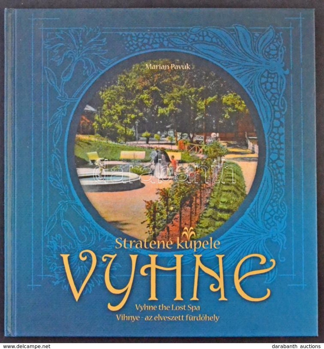 Marian Pavúk: Vihnye - Az Elveszett Fürdőhely. Stúdio Harmony 2006. 95 Oldal. Szlovák-magyar Kétnyelvű Képeskönyv / Stra - Zonder Classificatie