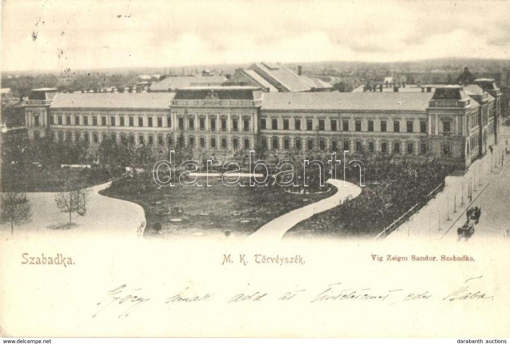 T2/T3 Szabadka, Subotica; M. K. Törvényszék, Park. Vig Zsigmond Sándor Kiadása / Court Palace (EK) - Sin Clasificación