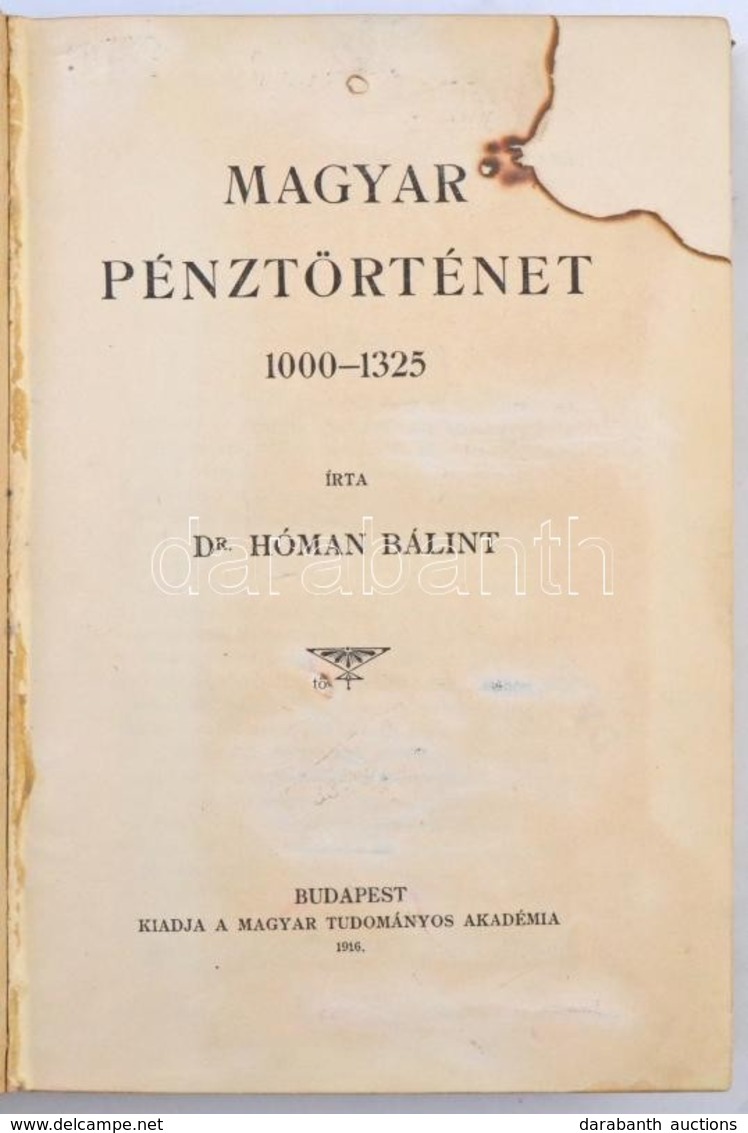 Hóman Bálint: Magyar Pénztörténet 1000-1325. Budapest, 1916. MTA [Hornyánszky Viktor]. 710 P. + 1 Kihajtható Térkép és 4 - Zonder Classificatie