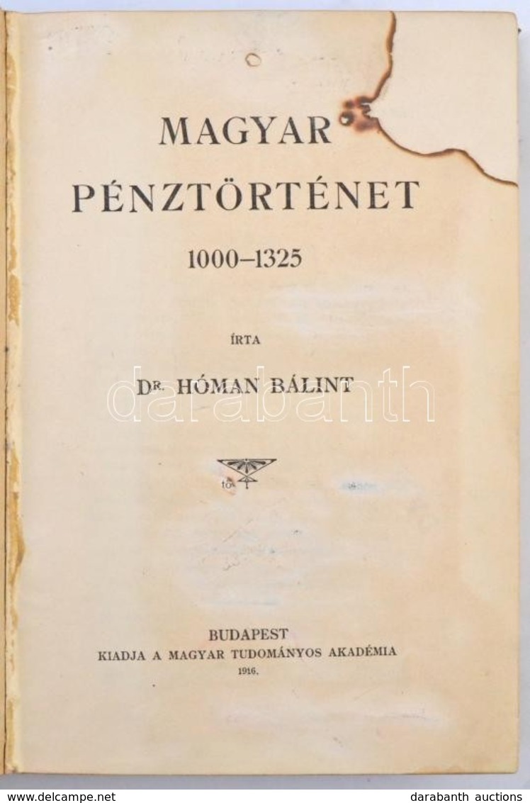 Hóman Bálint: Magyar Pénztörténet 1000-1325. Budapest, 1916. MTA [Hornyánszky Viktor]. 710 P. + 1 Kihajtható Térkép és 4 - Unclassified