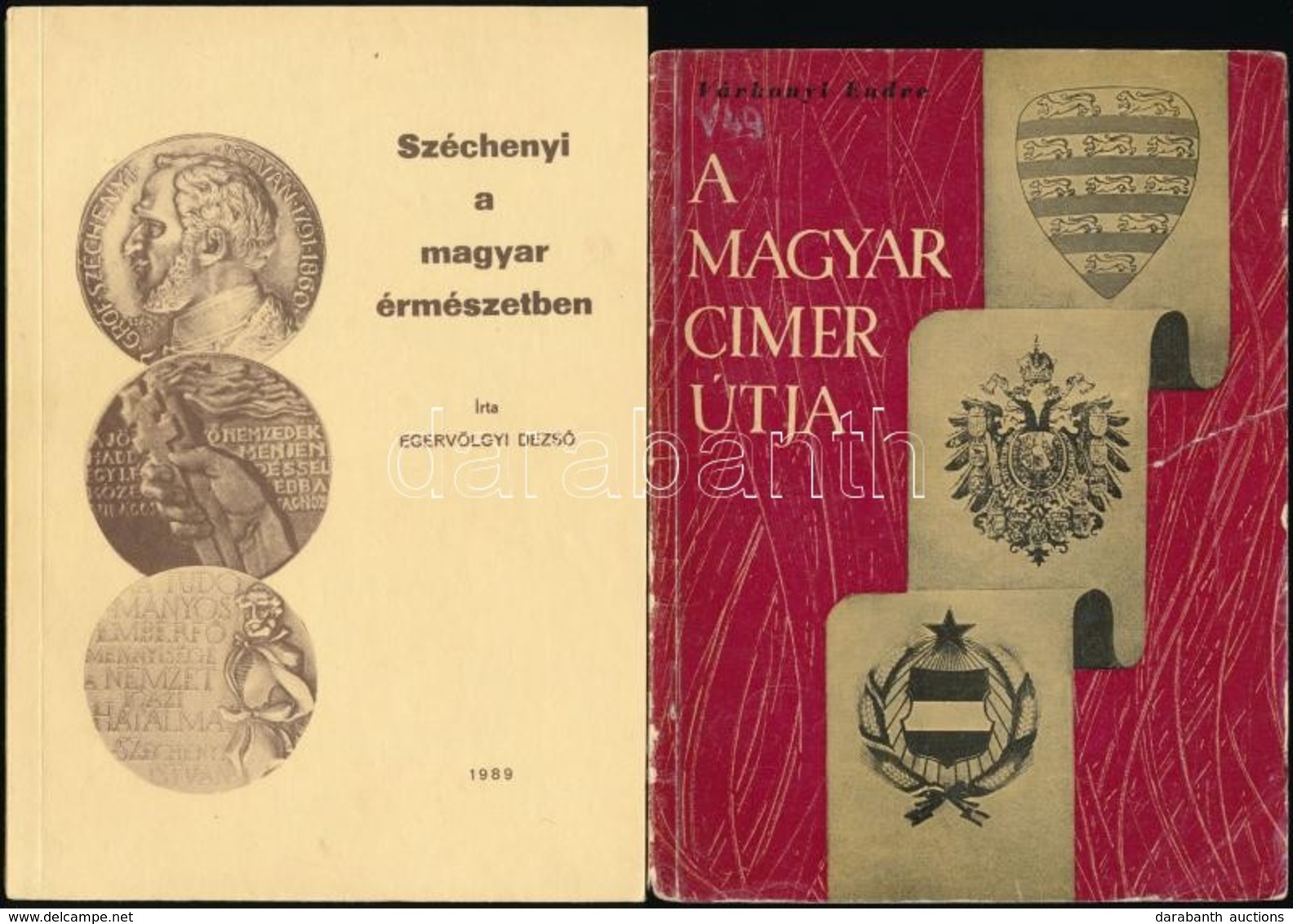 Egervölgyi Dezső: Széchenyi A Magyar érmészetben.  1989. + Várkonyi Endre: A Magyar Címer útja. Kossuth Könyvkiadó 1957. - Sin Clasificación