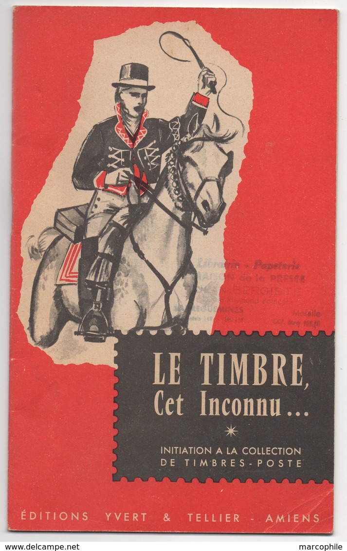 LE TIMBRE CET INCONNU / 1963 - EDITIONS YVERT & TELLIER (ref CAT63) - Philatélie Et Histoire Postale
