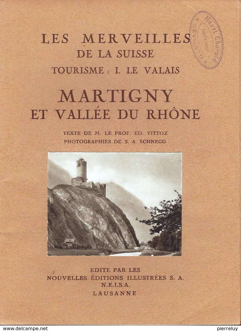 Martigny - Vallée Du Rhône - Isérables - St. - Maurice - Saillon - La Bâtiaz - St. - Pierre De Clages - Pierre à Voir - - Isérables