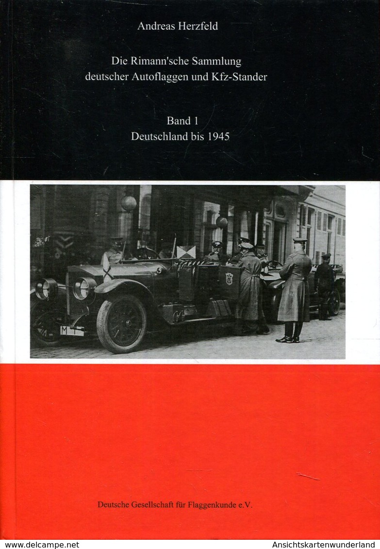 Die Rimann'sche Sammlung Deutscher Autoflaggen Und KFZ-Stander. Band 1: Deutschland Bis 1945. Herzfeld, Andreas - Deutsch