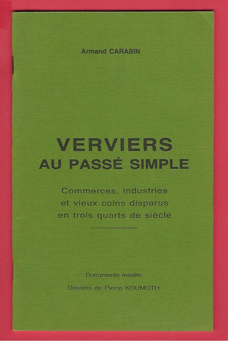 VERVIERS AU PASSE SIMPLE - Commerces, Industries Et Vieux Coins Disparus En Trois Quart De Siècle - Autres & Non Classés