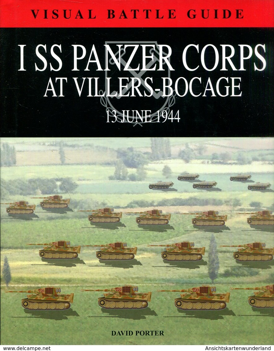 I. SS Panzer Corps At Villers-Bocage (Visual Battle Guide). Porter David - Anglais