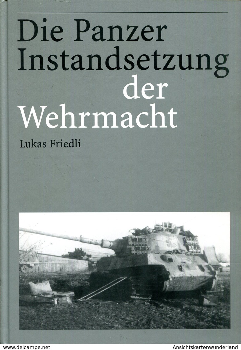 Die Panzer Instandsetzung Der Wehrmacht. Friedli, Lukas - German