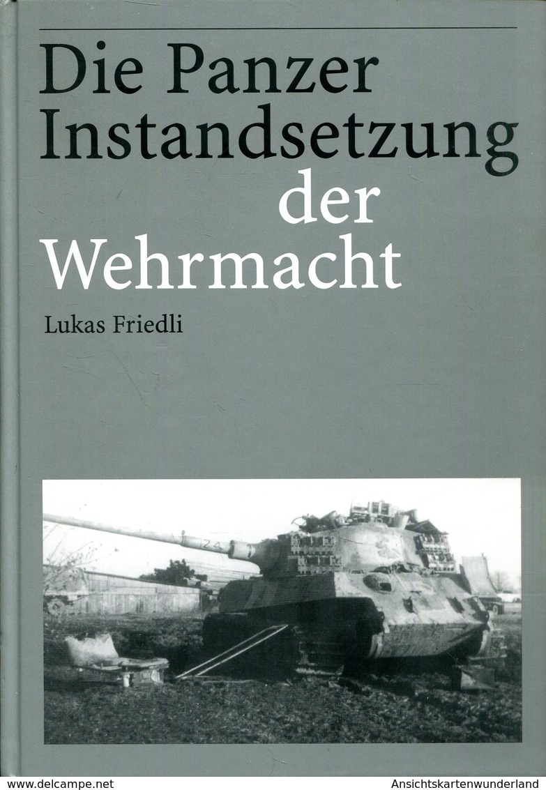 Die Panzer Instandsetzung Der Wehrmacht. Friedli, Lukas - Deutsch