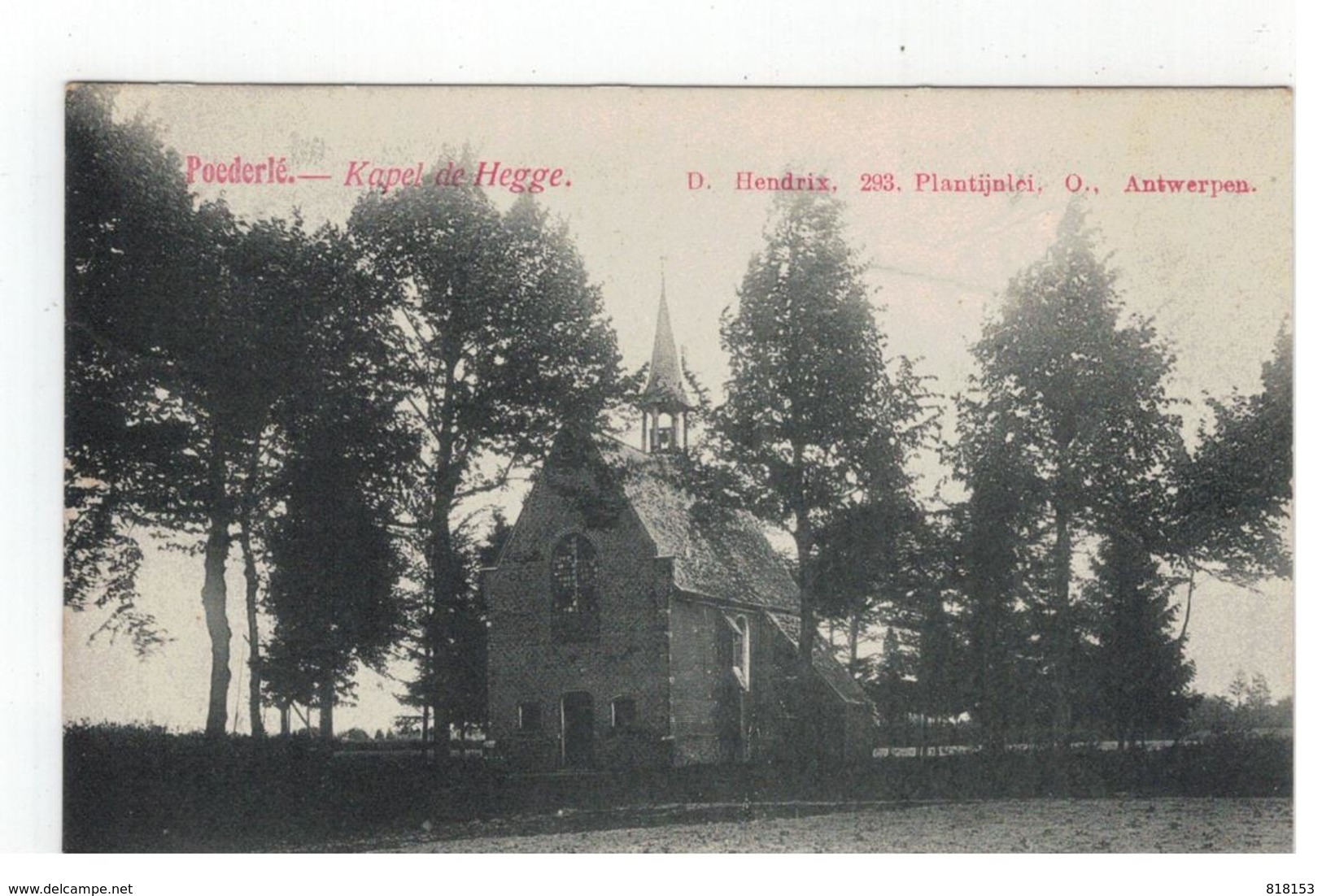 Poederlee  Poederlé - Kapel De Hegge.  D.Hendrix 1906 - Lille