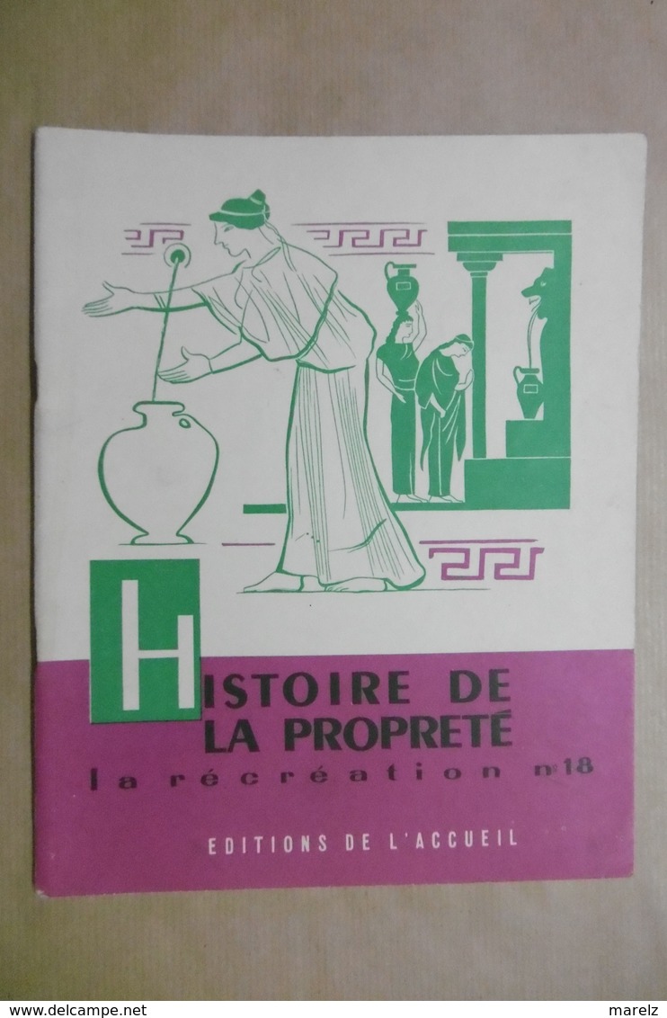 HISTOIRE DE LA PROPRETE La Récréation N°18 Editions De L'Accueil - Livret Scolaire 6-12 Ans - Hygiène Ancienne - 6-12 Ans