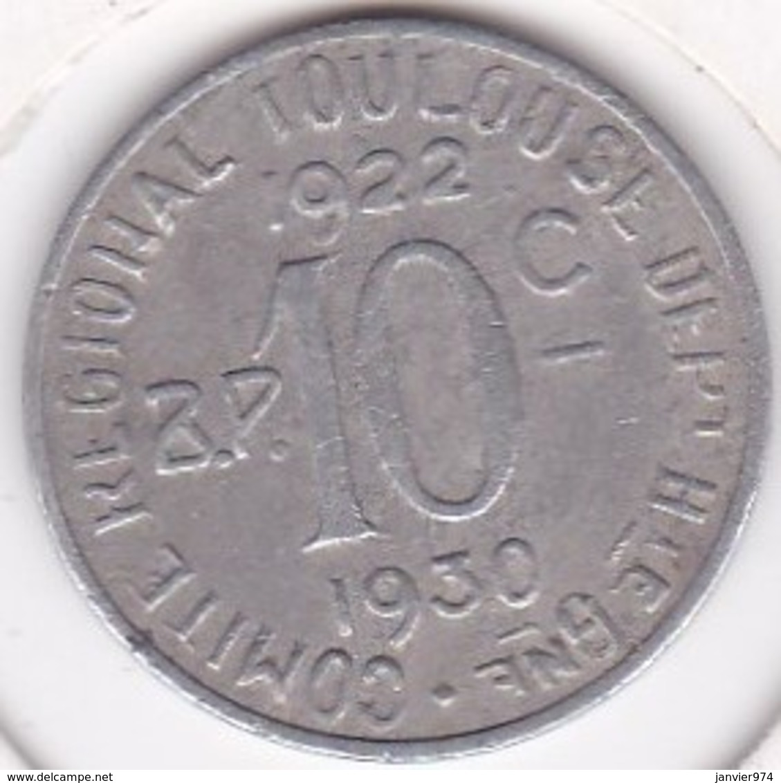 31. Haute Garonne Toulouse. 10 Centimes 1922 – 1930. Union Latine, Comité Du Sud-Ouest , En Aluminium - Noodgeld