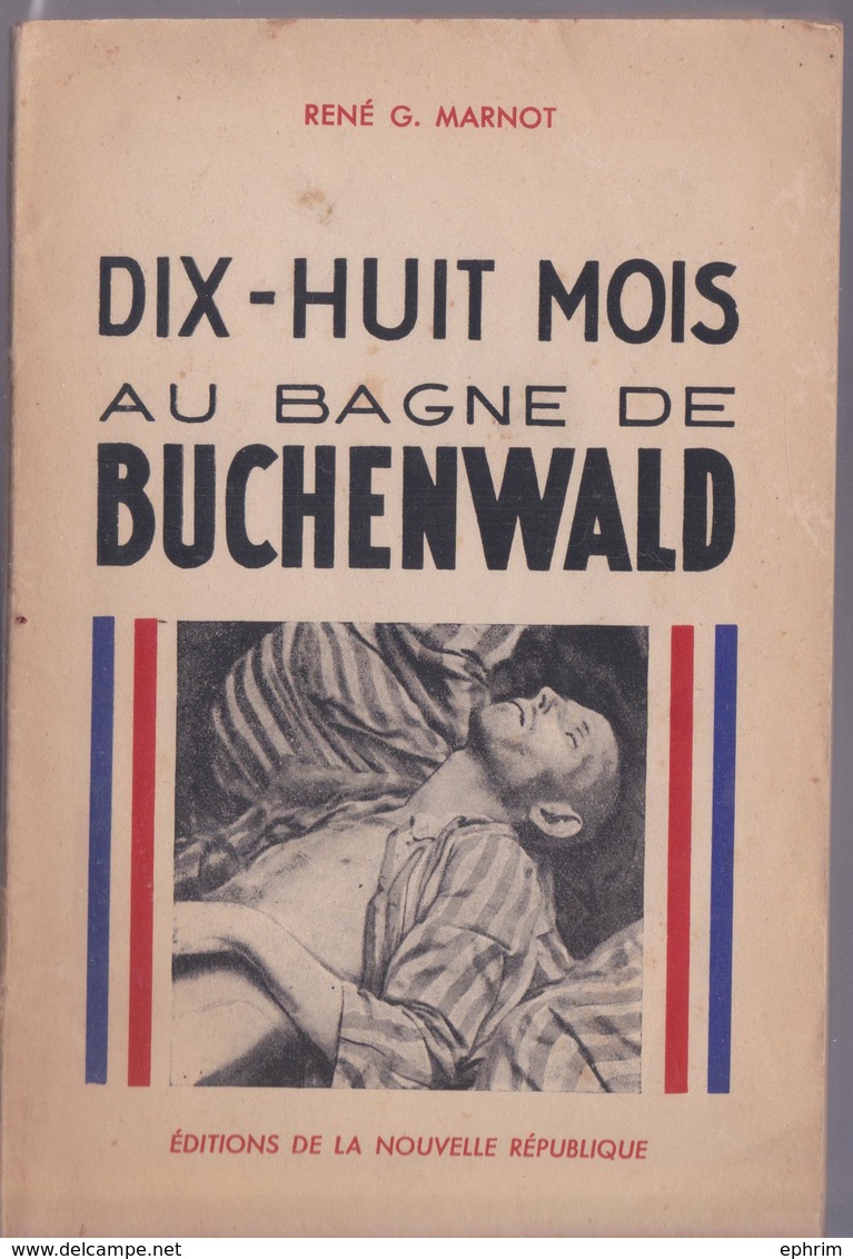 Dix-Huit Mois Au Bagne De Buchenwald Livre Camp De Concentration Nazi Marnot Jaquemin EO 1945 Guerre WW2 Gestapo Lager - Guerre 1939-45