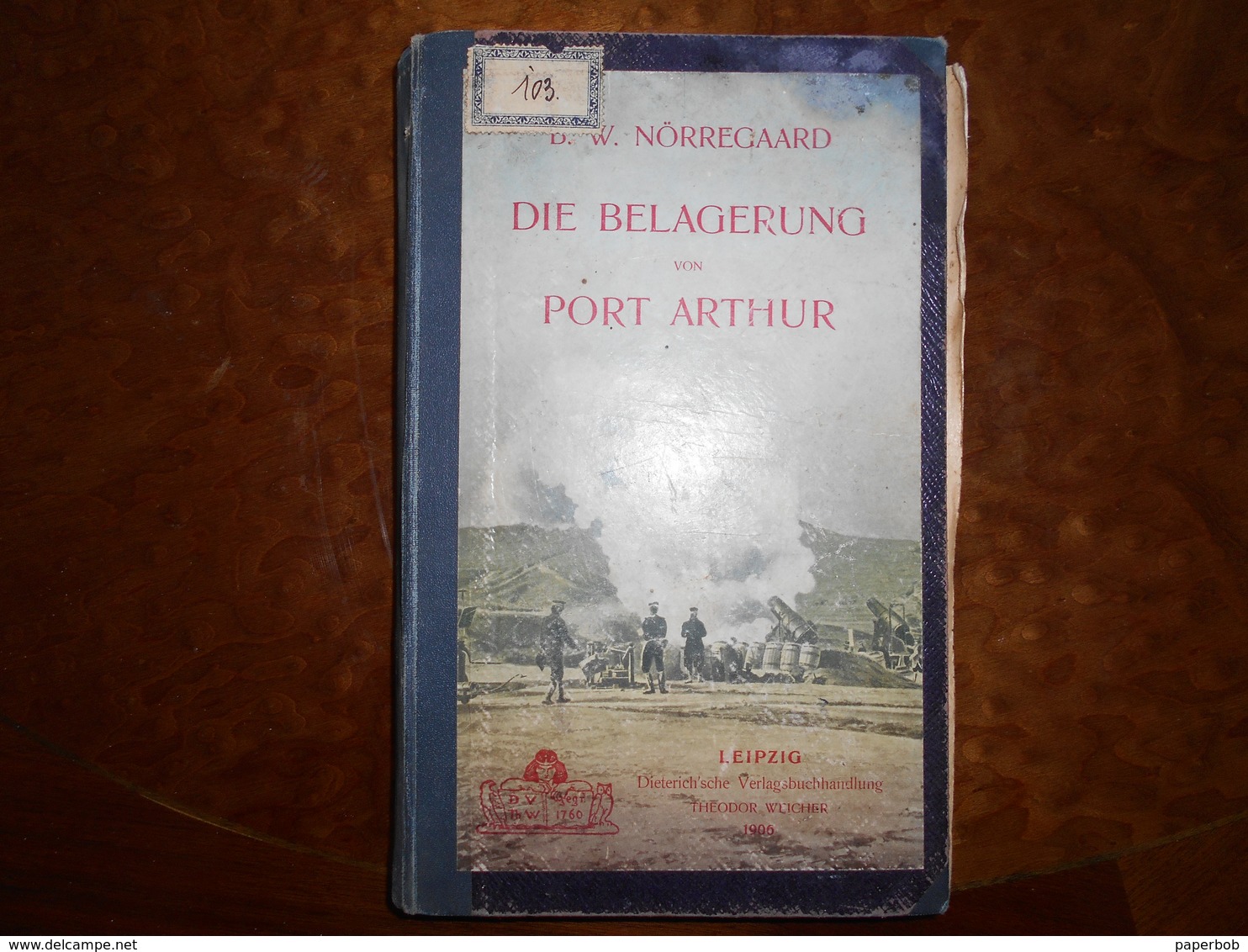 NORREGAARD - DIE BELAGERUNG VON PORT ARTHUR ,MILITARIA 1906 , RUSSIA , JAPAN - 4. 1789-1914