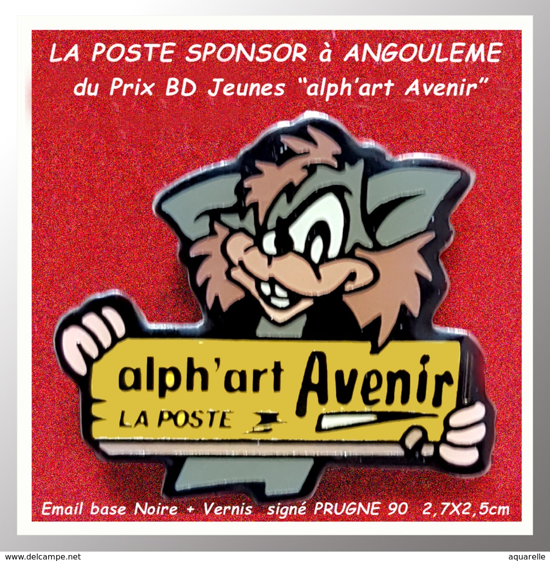 SUPER PIN'S BD-POSTE : Alph'art AVENIR Crée Par LA POSTE Au FESTIVAL D'ANGOULEME Prix De La Meilleure BD JEUNES 2,7X2,5c - Comics