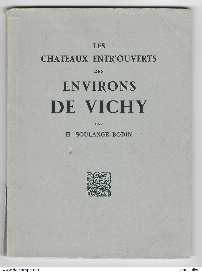 03 - VICHY - Les Chateaux Entr'ouverts Des Environs De Vichy  - H. SOULANGE BODIN - Bourbonnais