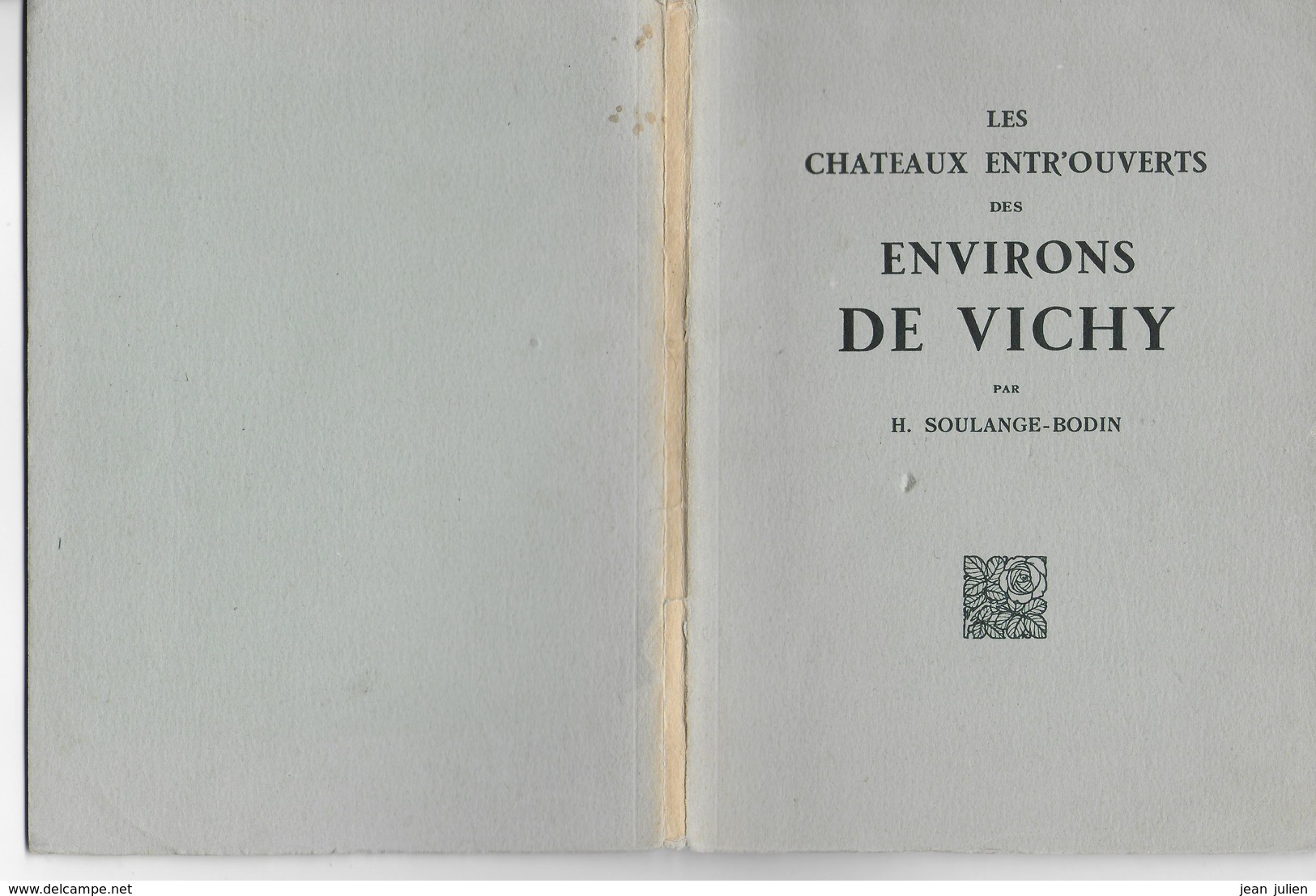 03 - VICHY - Les Chateaux Entr'ouverts Des Environs De Vichy  - H. SOULANGE BODIN - Bourbonnais