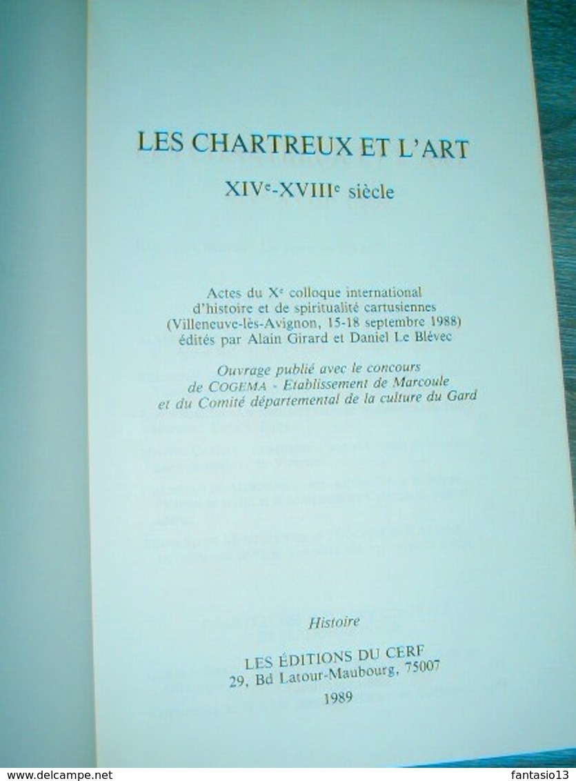 Les Chartreux Et L'Art XIVe-XVIIIe Siècles  Le Blévec / Girard 1989   Actes Colloque Villeneuve Lès Avignon - Histoire