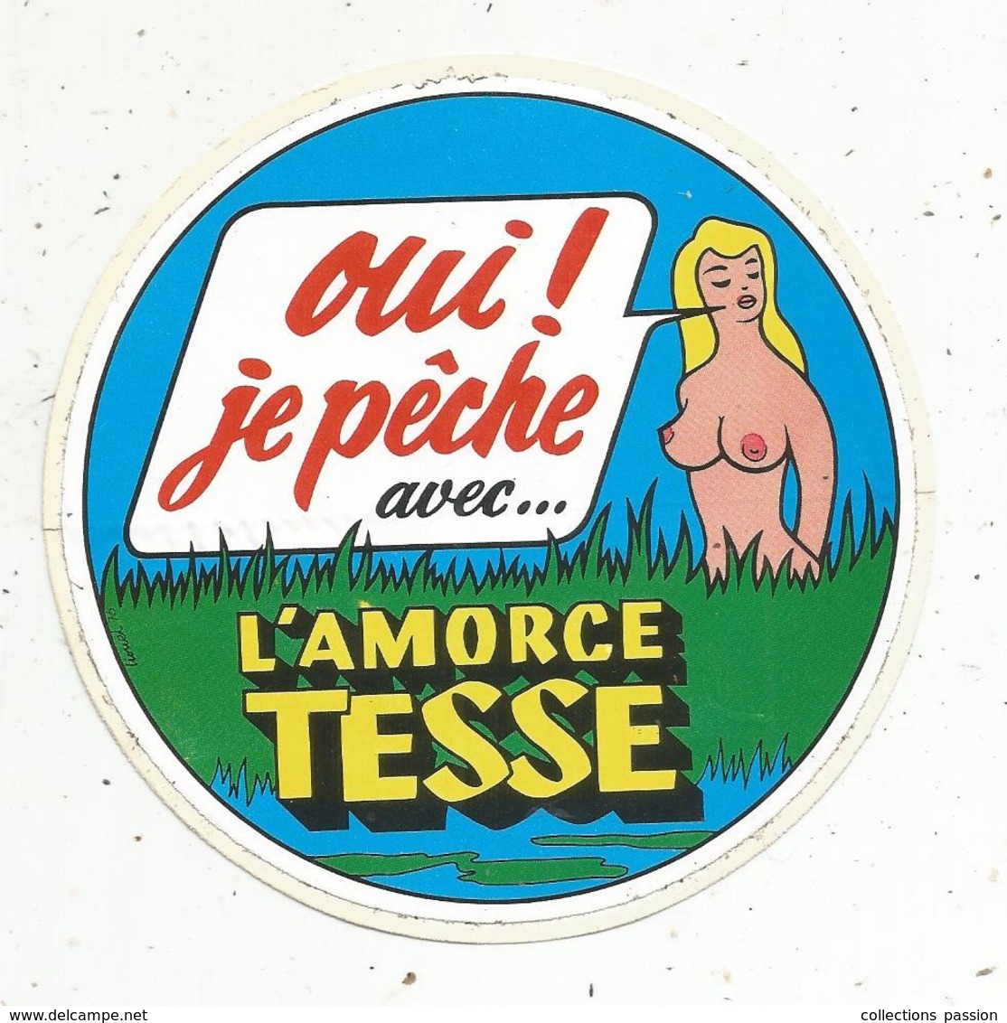 Autocollant , OUI !JE PËCHE AVEC...l'amorce TESSE - Aufkleber