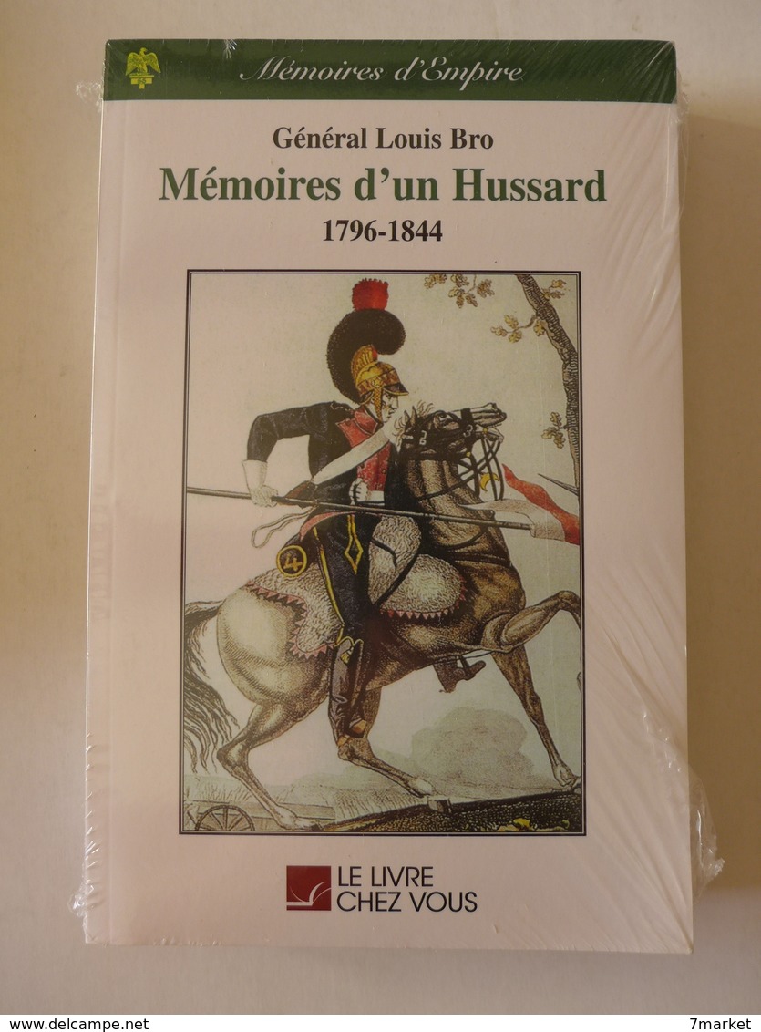 Général Louis Bro - Mémoires D'un Hussard (1796 - 1844)  / 2001 - Historia