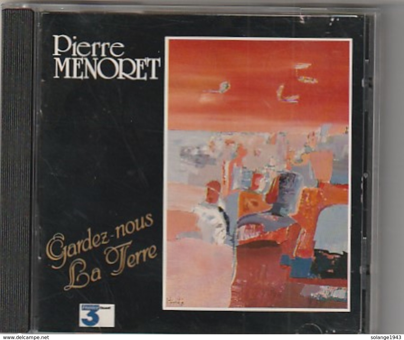 CD  Pierre Menoret Gardez Nous La Terre   Etat: TTB Port 110 GR - Autres - Musique Française