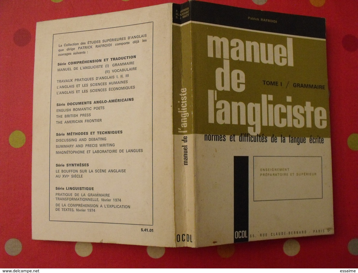 Manuel De L'angliscite. Normes Et Difficultés De La Langue écrite. Tome 1, Grammaire. Patrick Rafroidi. OCDL 1973 - 18+ Years Old