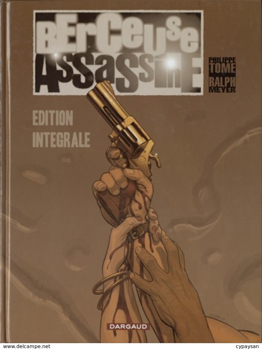 Berceuse Assassine Edition Intégrale RARE  EO BE DARGAUD  11/2004  Tome Meyer (BI2) - Berceuse Assassine