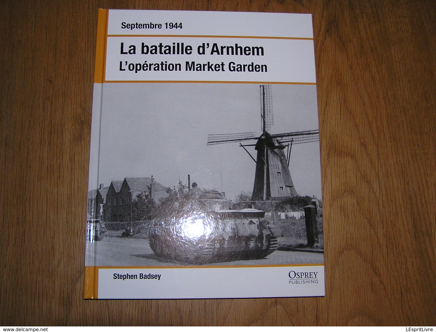 LA BATAILLE D'ARNHEM Guerre 40 45 Pays Bas Hollande Opération Market Garden Parachutiste Para Commando 1944 - Guerre 1939-45