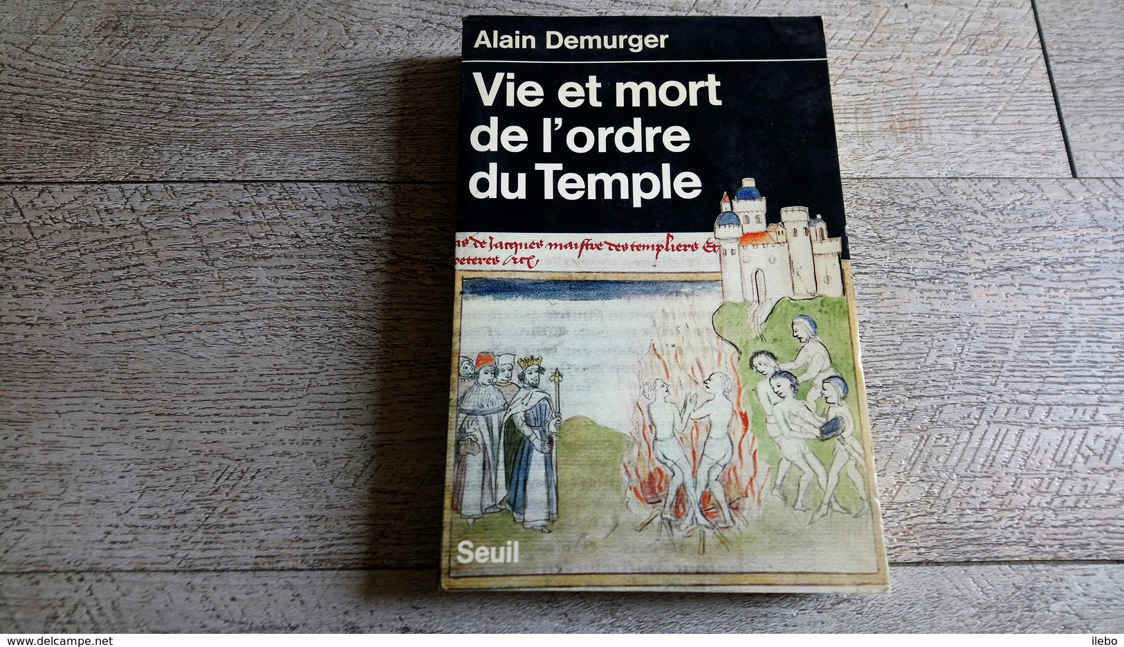 Vie Et Mort Du Temple De Alain Demurger 1985 Histoire Moyen âge Templier - Histoire