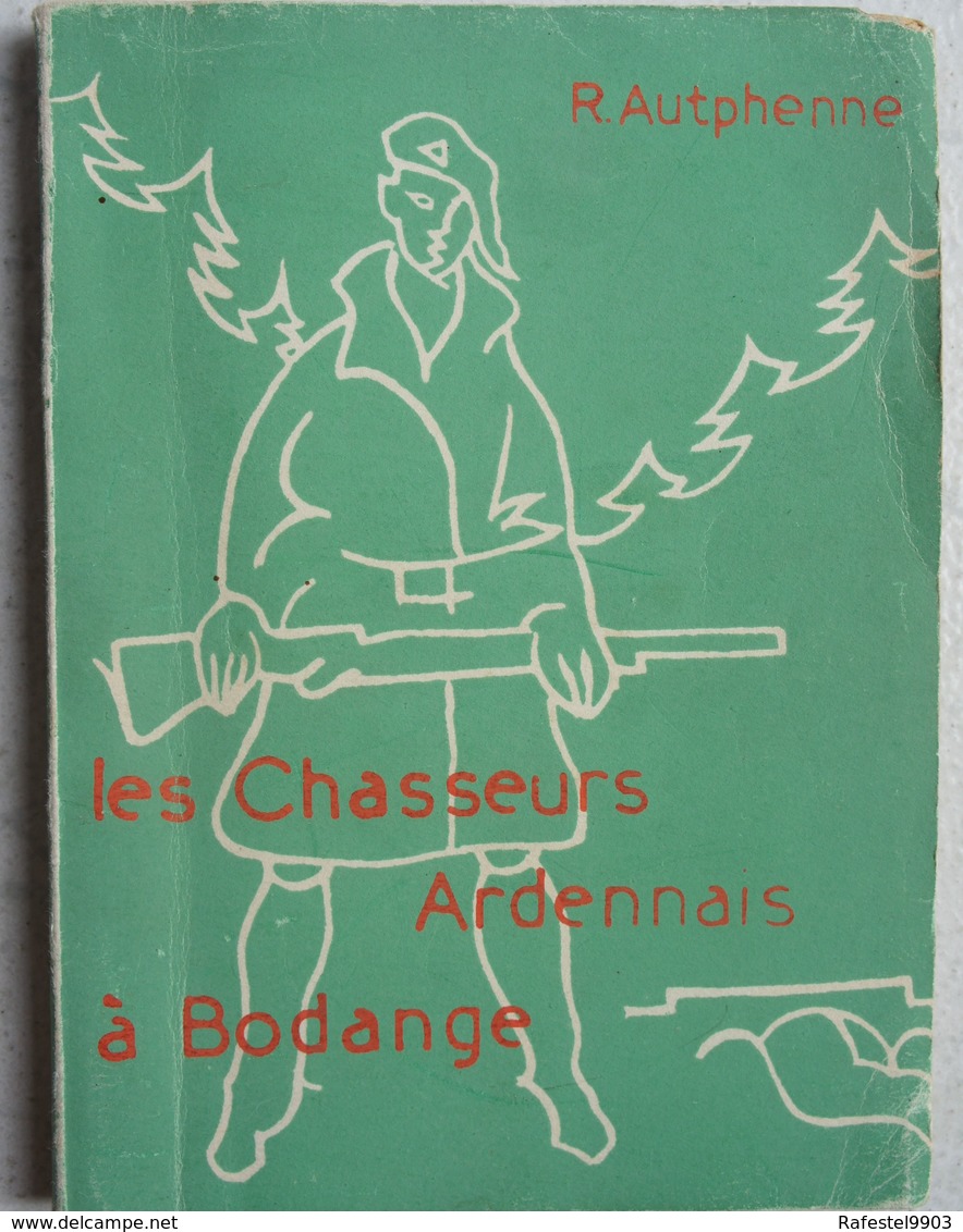 Livre CHASSEURS ARDENNAIS à BODANGE Lieutenant René Autphenne Mai 1940 WW2 ABL Militaria - Autres & Non Classés