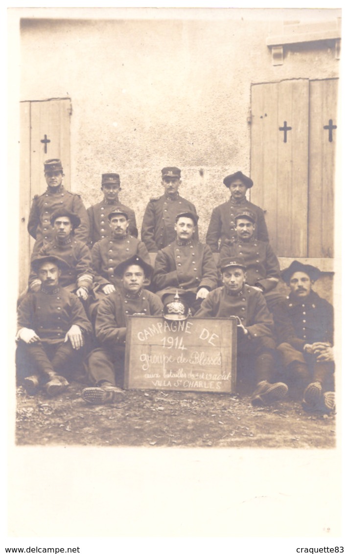 "CAMPAGNE DE 1914. GROUPE DE BLESSES AUX BATAILLES DU 9 ET 19 AOUT   VILLA ST CHARLES"  Casque Prussien Sur Le Panneau - Guerre, Militaire