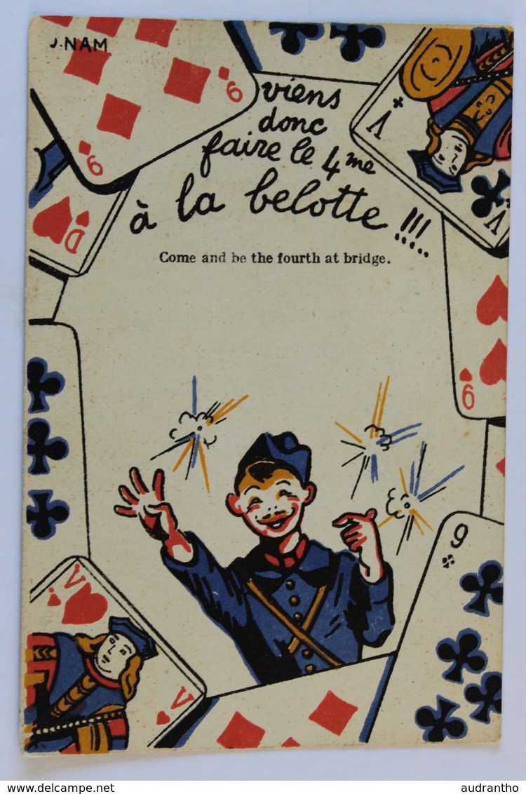 CPA Militaria Illustrateur Jacques Nam 1940 Viens Donc Faire Le 4ème à La Belotte Soldat Jeu De Cartes Humour - Humorísticas