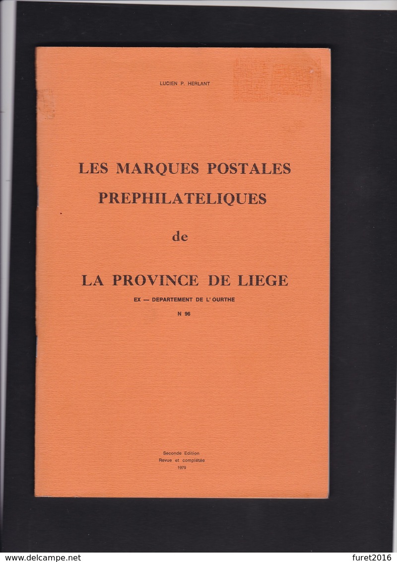 LES MARQUES POSTALES PREPHILATELIQUES De LA PROVINCE DE LIEGE Par HERLANT - Handboeken
