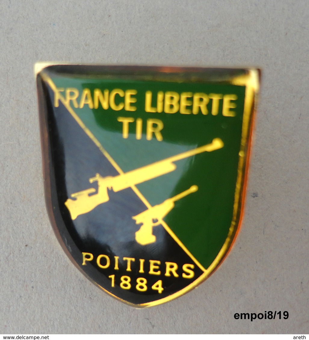 Pin's  Association  "France Liberté"  TIR - POITIERS 1884 - Autres & Non Classés