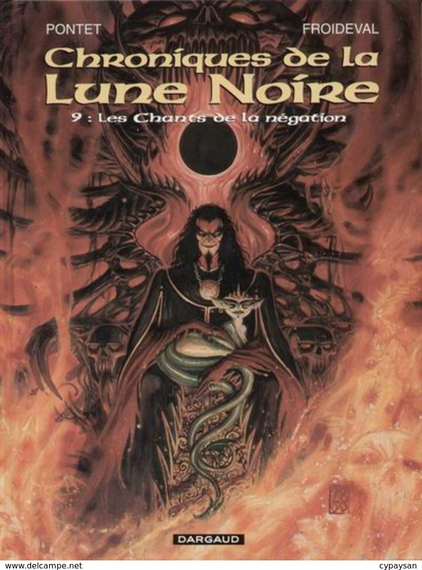 Chroniques De La Lune Noire T 09  Les Chants De La Négation  EO BE DARGAUD  05/2000  Froideval Pontet (BI2) - Chroniques De La Lune Noire