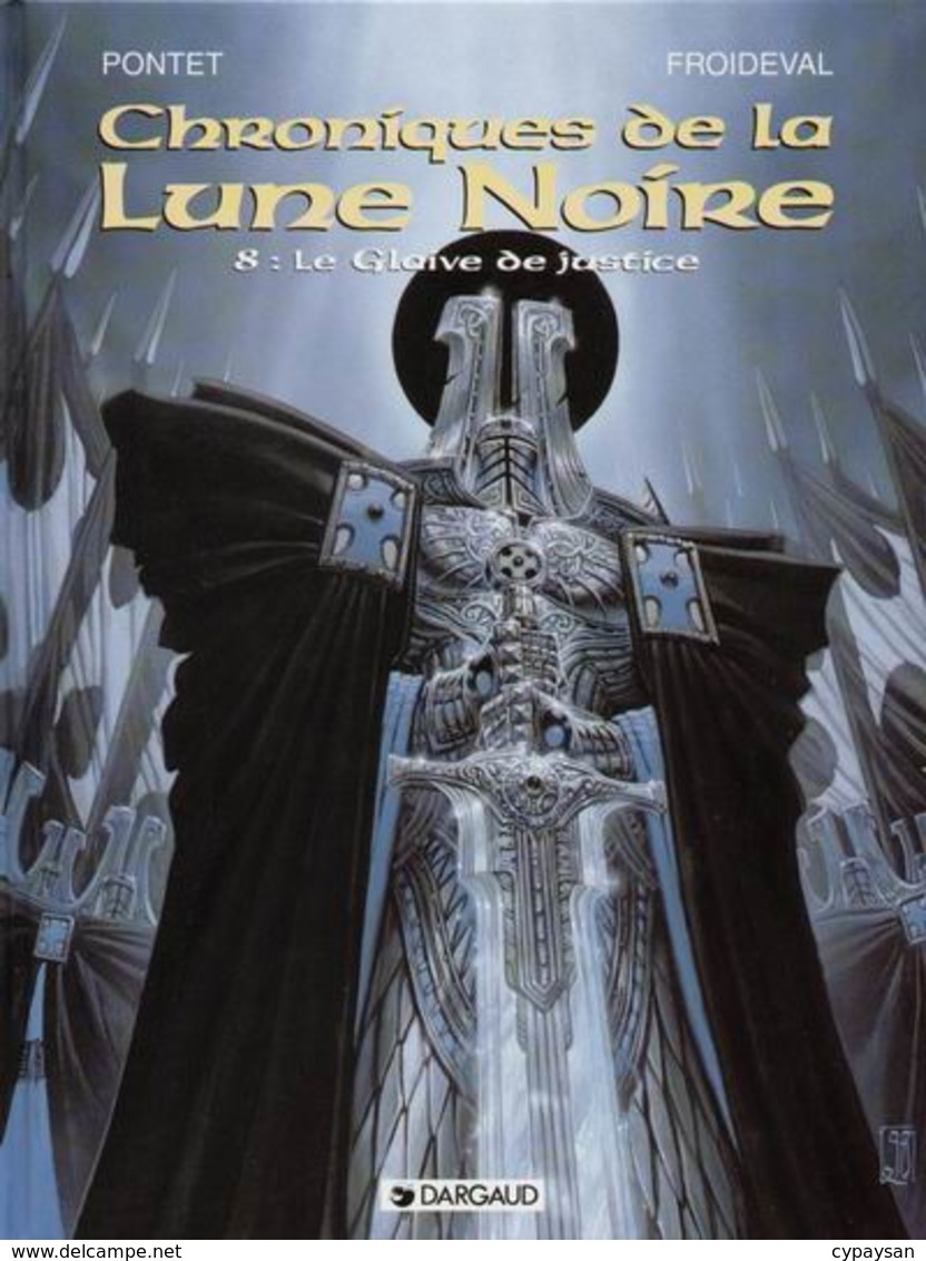 Chroniques De La Lune Noire T 08  Le Glaive De Justice  EO BE DARGAUD  02/1999  Froideval Pontet (BI2) - Chroniques De La Lune Noire