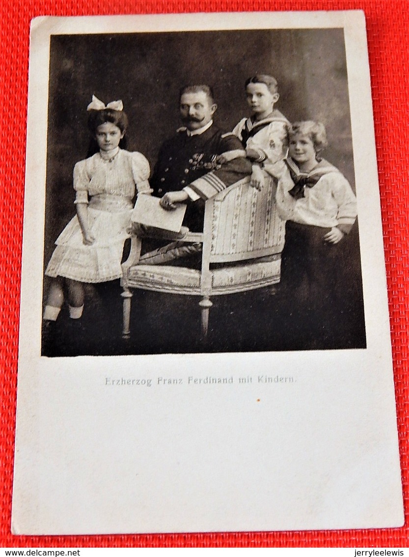 ERZHERZOG  FRANZ FERDINAND Von ÖSTERREICH Mit Kindern - Archiduc François Ferdinand D'Autriche Et Enfants - Familles Royales