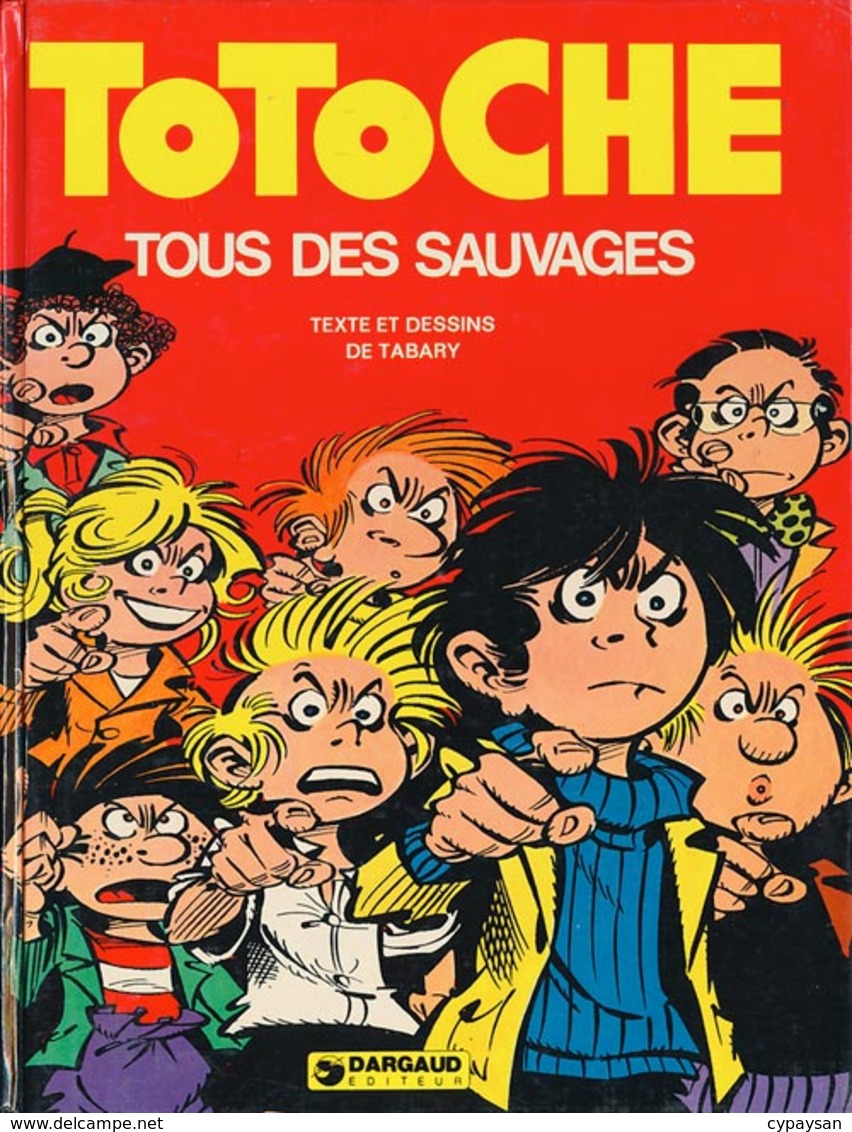 Totoche T 07 Tous Des Sauvages  EO BE  DARGAUD 10/1976 Tabary Jean   (BI2) - Totoche