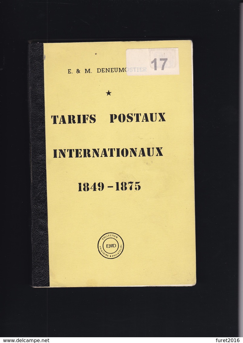 TARIFS POSTAUX INTERNATIONAUX  1849 1875 Par E Et M  Deneumostier 247 Pages - Tarifs Postaux