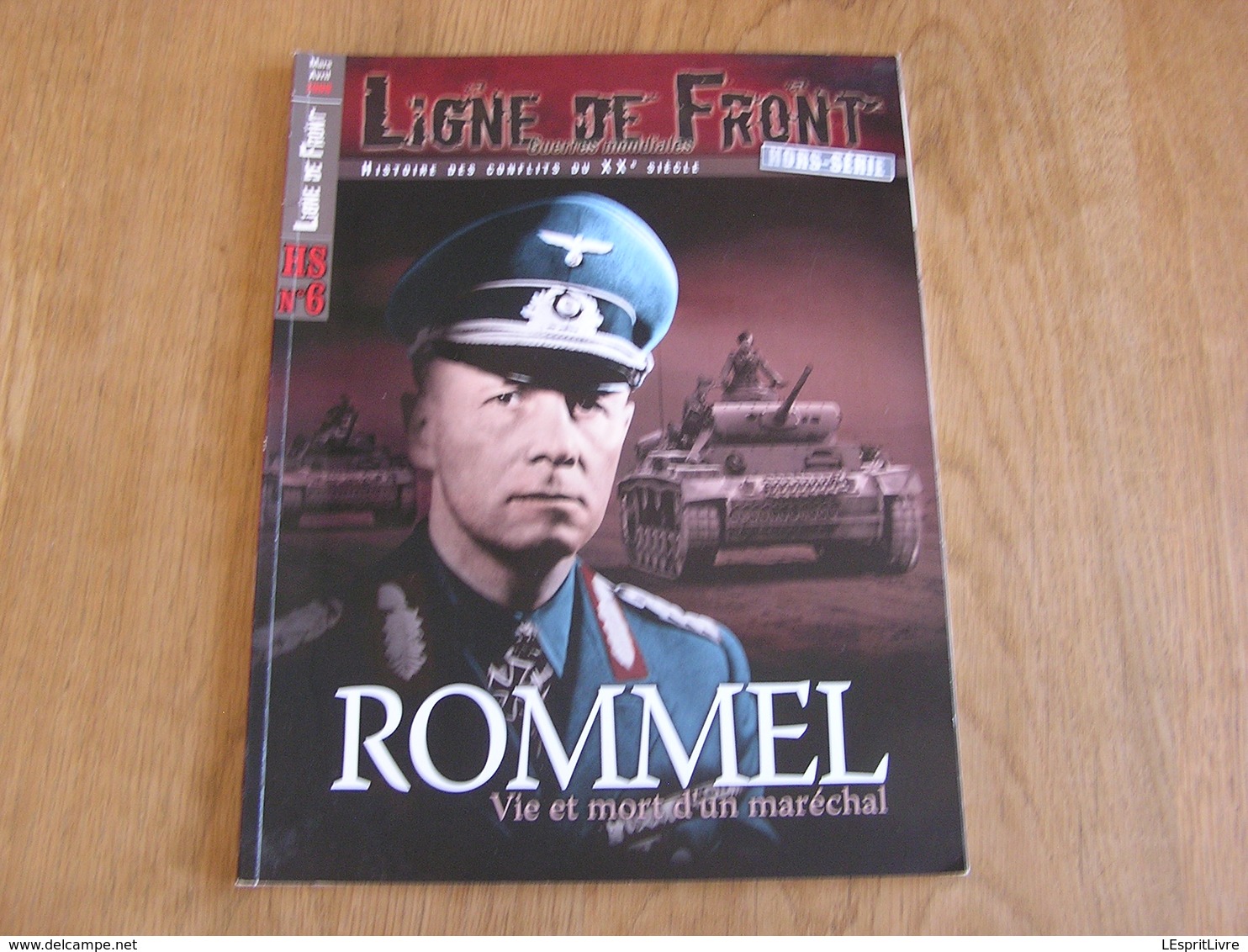 LIGNE DE FRONT Hors Série N° 6 Guerre 40 45 Rommel Meuse Bouvignes Ermeton Sur Biert Belgique Arras El Alamein Afrique - Guerre 1939-45
