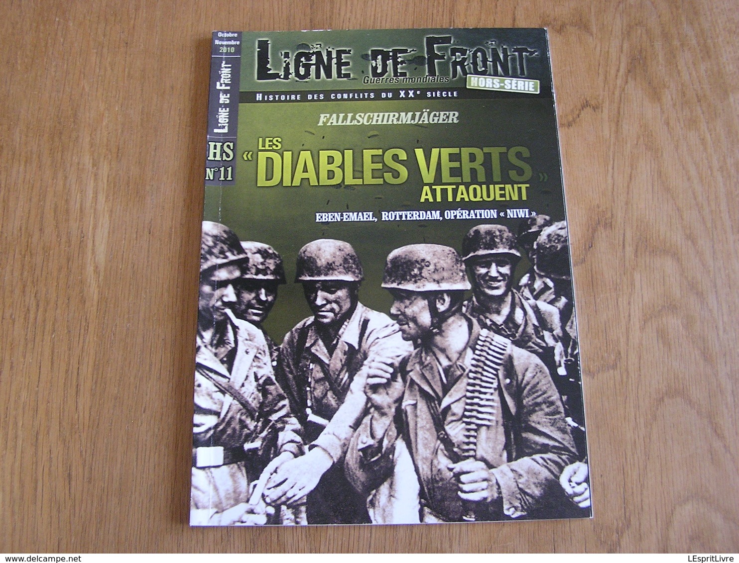 LIGNE DE FRONT Hors Série N° 11 Guerre 40 45 Para Allemands Diables Verts Rotterdam Canal Eben Emael Fort Pont Niwi - Guerre 1939-45