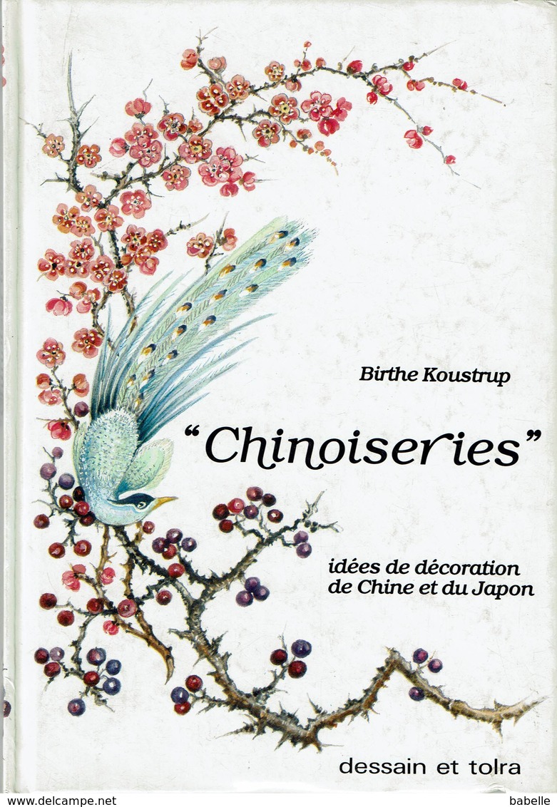 Livre De Birthe Koustrup " CHINOISERIES " Idées De Décoration De Chine Et Du Japon - Art Oriental