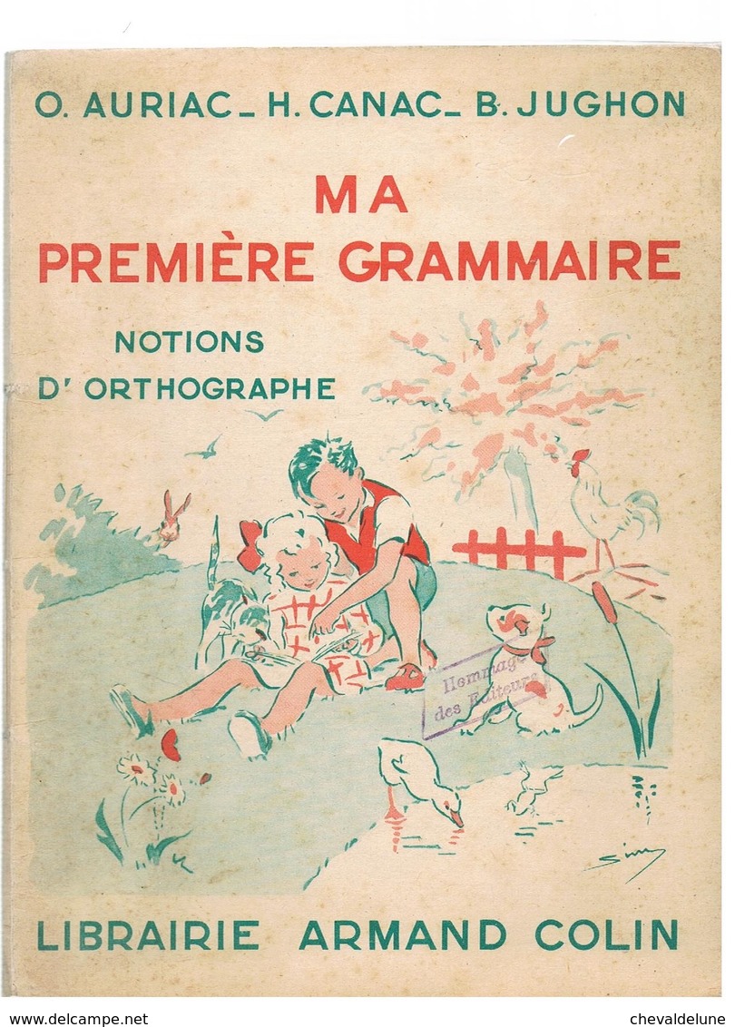 LIVRE SCOLAIRE : O.AURIAC - H. CANAC - B. JUGHON : MA PREMIERE GRAMMAIRE - NOTIONS D'ORTHOGRAPHE 1955 - 6-12 Ans