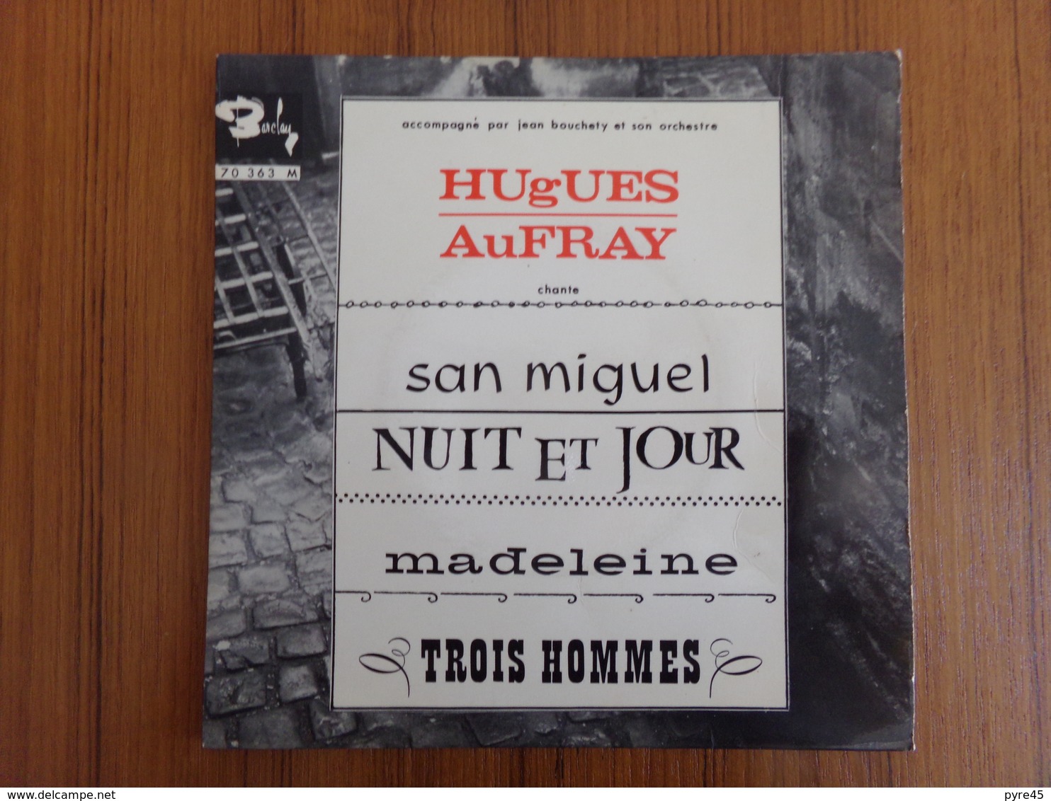 45 TOURS HUGHES AUFRAY BARCLAY 70363 SAN MIGUEL / NUIT ET JOUR / MADELEINE / TROIS HOMMES - Autres - Musique Française