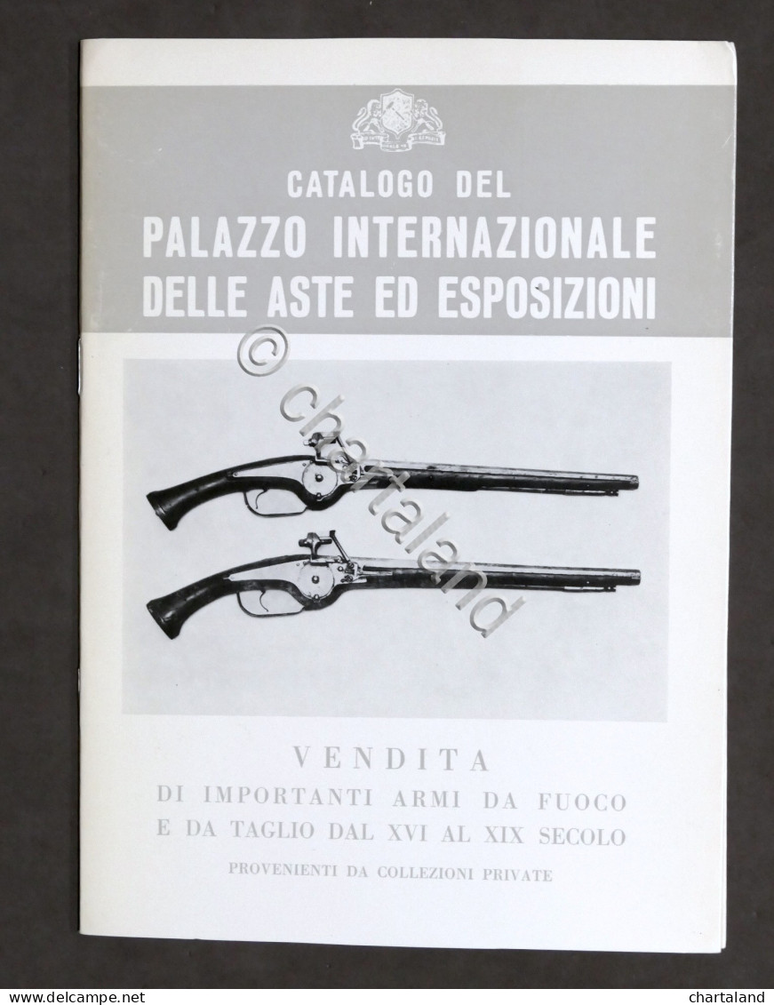 Catalogo Palazzo Internazionale Aste Ed Esposizioni - Armi Fuoco E Taglio - 1979 - Otros & Sin Clasificación