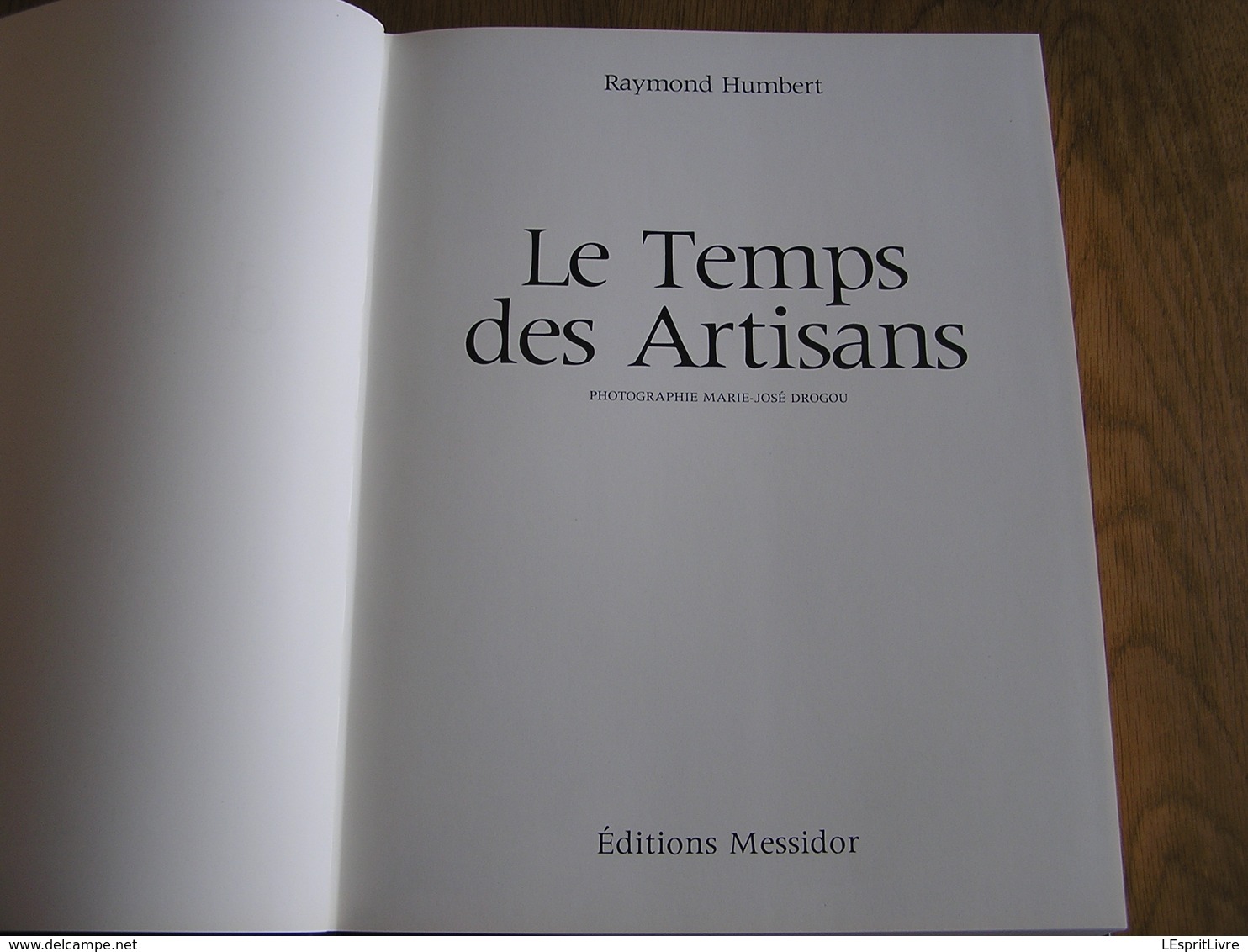 LE TEMPS DES ARTISANS Anciens Métiers Bois Fer Brique Terre Cuite Sabotier Bucheron Maréchal Carrières Tailleur Pierres - Bricolage / Technique