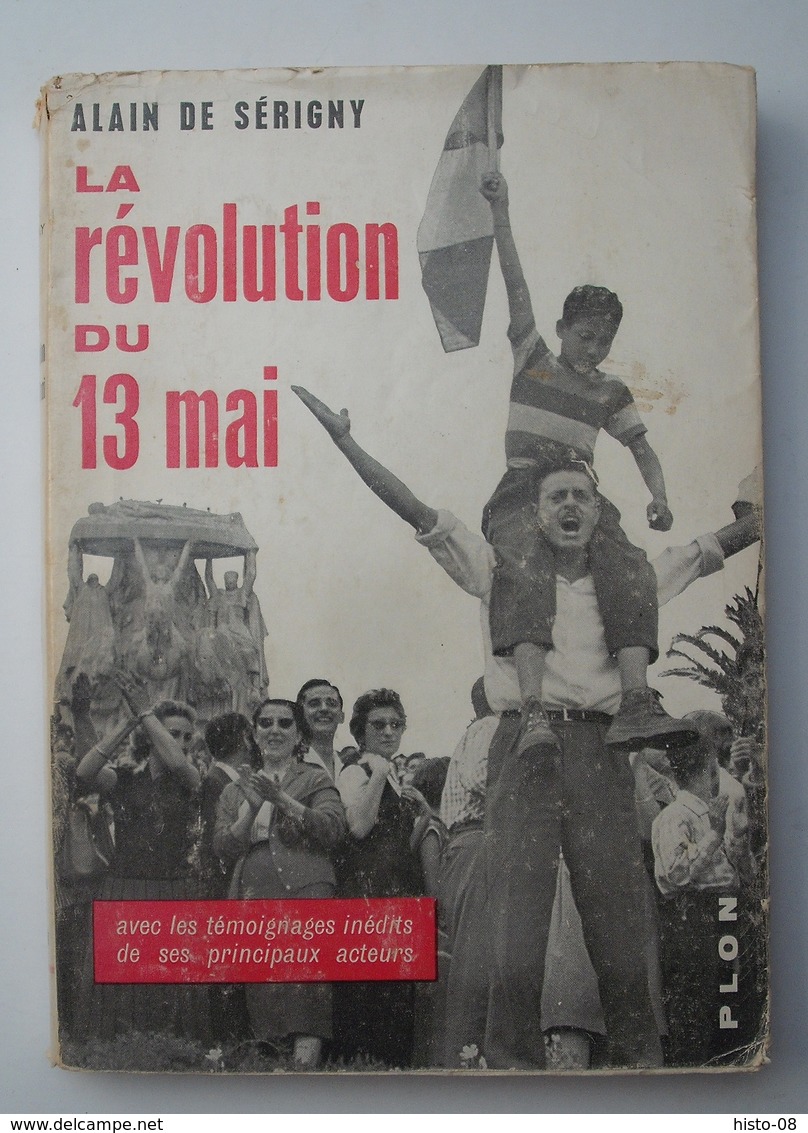 LA REVOLUTION Du 13 MAI .- ALAIN DE SERIGNY . EVENEMENTS D'ALGERIE . AFRIQUE DU NORD .1958 . - Histoire