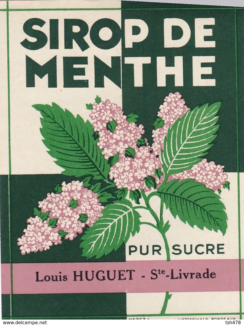 ETIQUETTE---47----SAINTE-LIVRADE--Louis HUGUET--sirop De Menthe--pur Sucre--voir 2 Scans - Autres & Non Classés