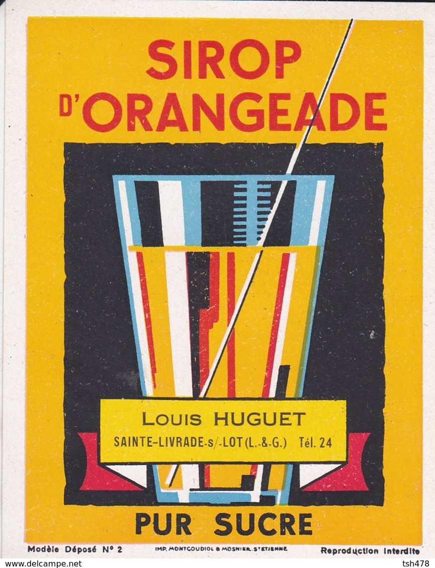 ETIQUETTE---47----SAINTE-LIVRADE--Louis HUGUET--sirop D'orangeade--pur Sucre--voir 2 Scans - Autres & Non Classés